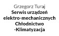 Grzegorz Turaj Serwis urządzeń elektro-mechanicznych Chłodnictwo-Klimatyzacja