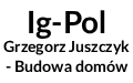 Ig-Pol Grzegorz Juszczyk - Budowa domów. Wojcieszyce